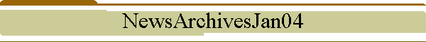NewsArchivesJan04