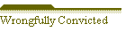 Wrongfully Convicted
